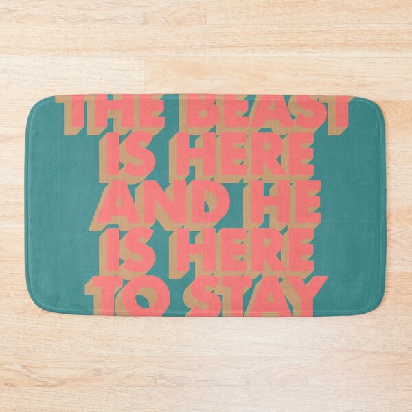 Item preview, THE BEAST IS HERE AND HERE TO STAY designed and sold by The Turbulent Architect.