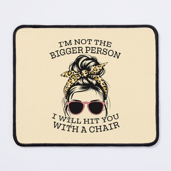 Item preview, I'm Not The Bigger Person I Will Hit You With A Chair designed and sold by AdventureTee.