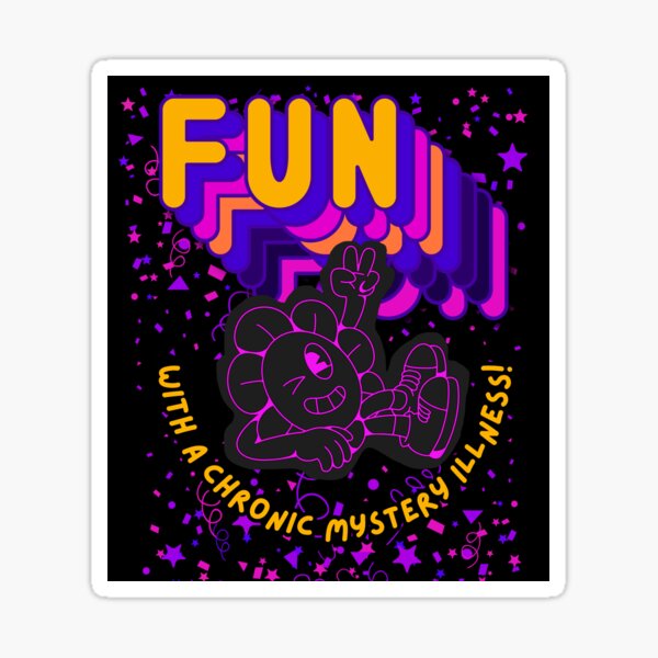 Item preview, Fun with a Chronic Mystery Illness! designed and sold by beck113.