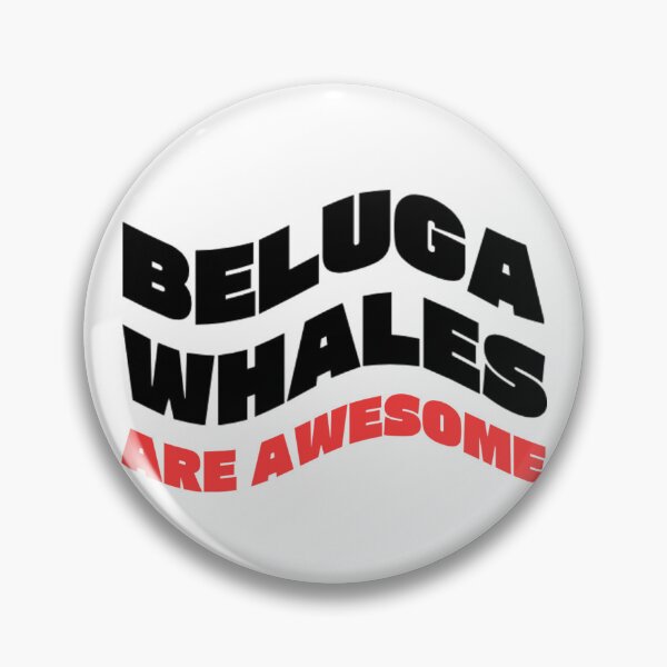 Item preview, Beluga Whales Are Awesome designed and sold by NearlyEverythin'.