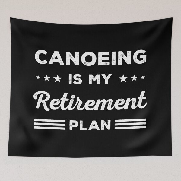 Item preview, Canoeing Is My Retirement Plan Funny Canoeing Lover designed and sold by RareBunny.