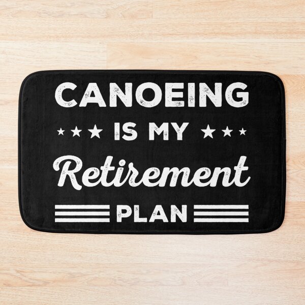 Item preview, Canoeing Is My Retirement Plan Funny Canoeing Lover designed and sold by RareBunny.