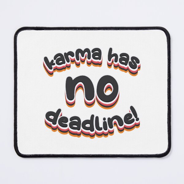 Item preview, Karma Has No Deadline - Funny Sarcasm designed and sold by Whimsical  Thinker.