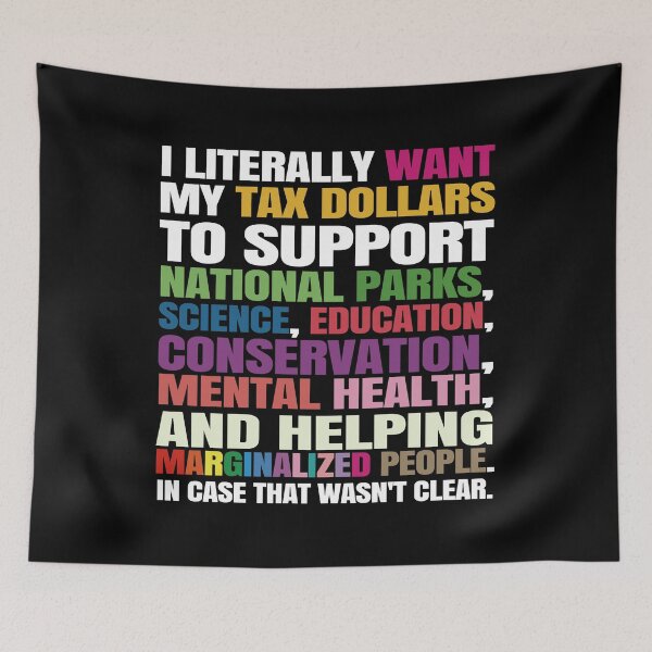 Item preview, I Literally Want My Tax Dollars To Support National Parks. designed and sold by EunsooLee.