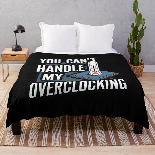 Item preview, You Can't Handle My Overclocking designed and sold by TrippyOutfitter.