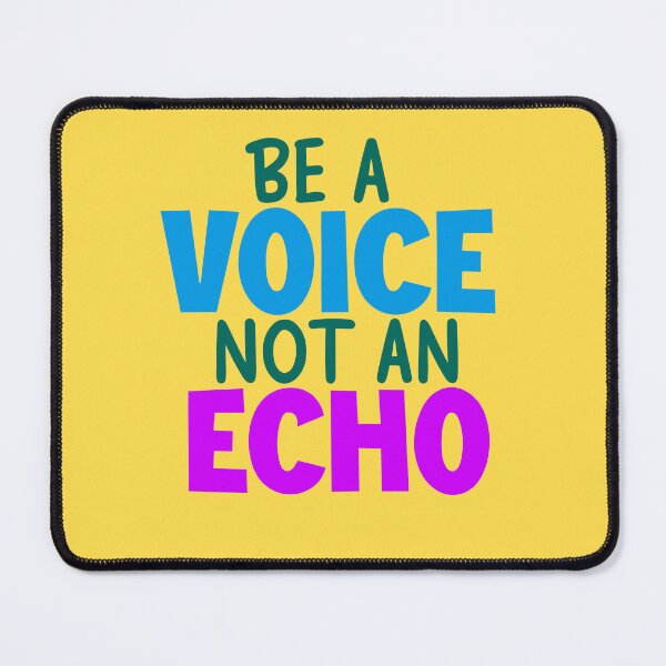 Item preview, Be a voice not an echo designed and sold by AdrianShirt.