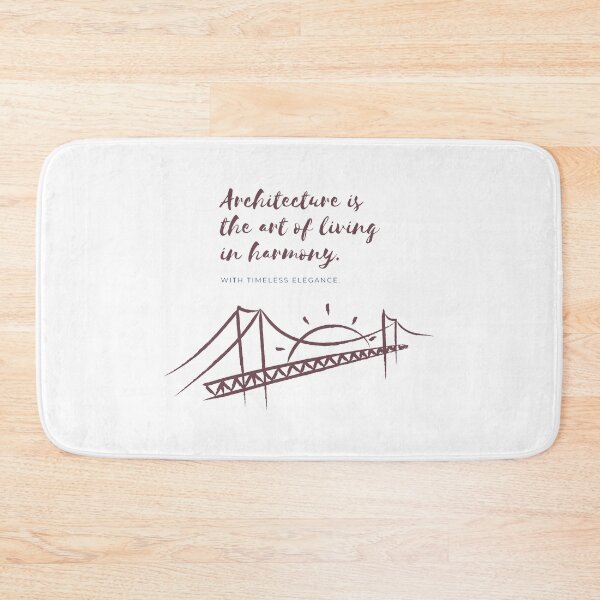 Item preview, Architecture Is the Art of Living in Harmony with Brown Bridges and Timeless Sun designed and sold by SplashTastic.