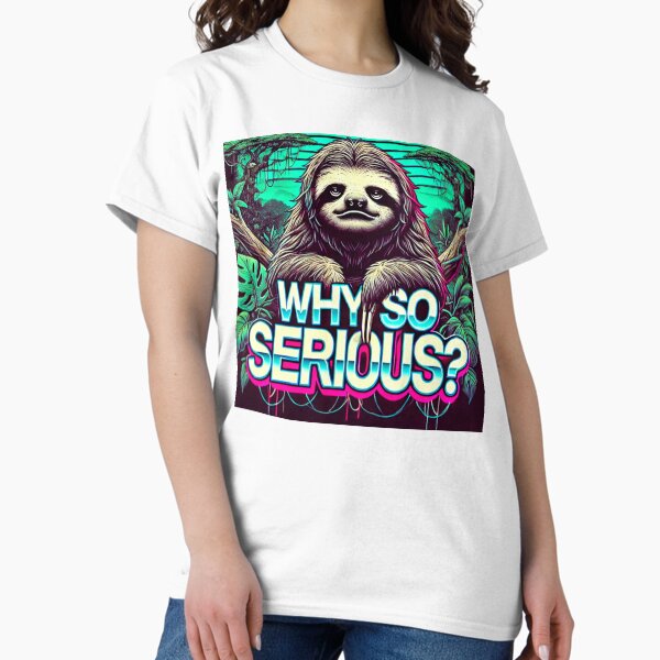 Item preview, Why So Serious? Sloth Uprising Series. designed and sold by KnightmareEdits.
