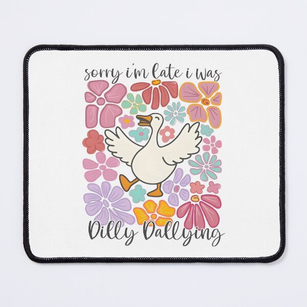 Item preview, Sorry I'm Late I Was Dilly Dallying Goose, Funny Mama designed and sold by Sylwesterorliko.