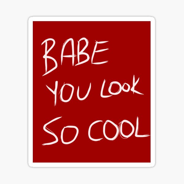 Item preview, Babe You Look So Cool - Bold Minimalist Typography designed and sold by the smiley moon.