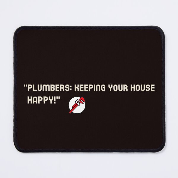 Item preview, "Plumbers: keeping your house happy!" designed and sold by Boardwalkmerch.