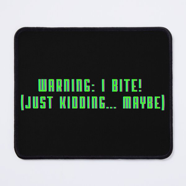 Item preview, Warning Quote - I Bite designed and sold by Doodle Whimsy.