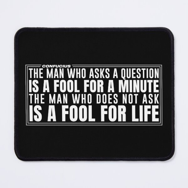 Item preview, The Man Who Asks - Confucius Quote designed and sold by Patryk Wiatrowski.