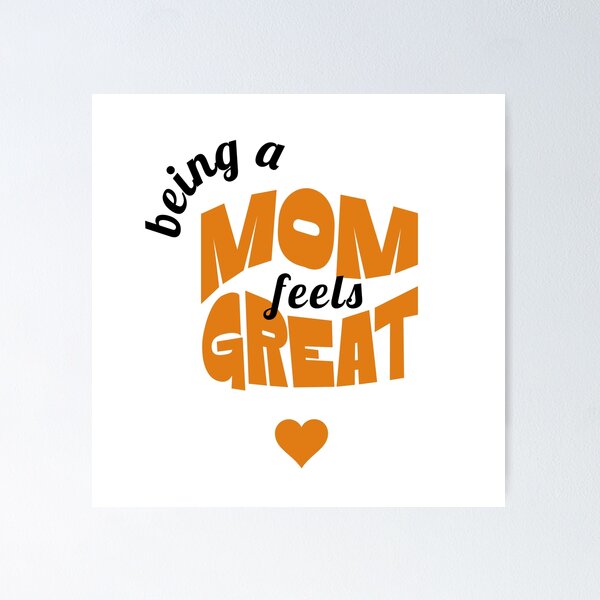 Item preview, Being a MOM feels GREAT, Unique designed and sold by villacreativa.
