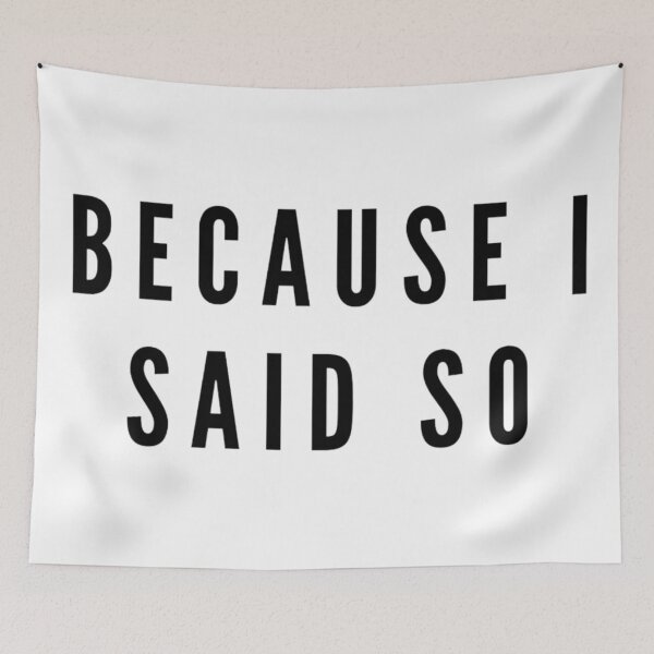 Item preview, Because i said so parent quotes designed and sold by life is amazing.