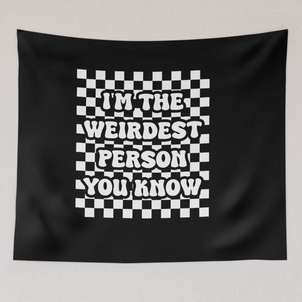 Item preview, Funny Groovy I'm The Weirdest Person You Know Sarcastic designed and sold by Run to Creations.