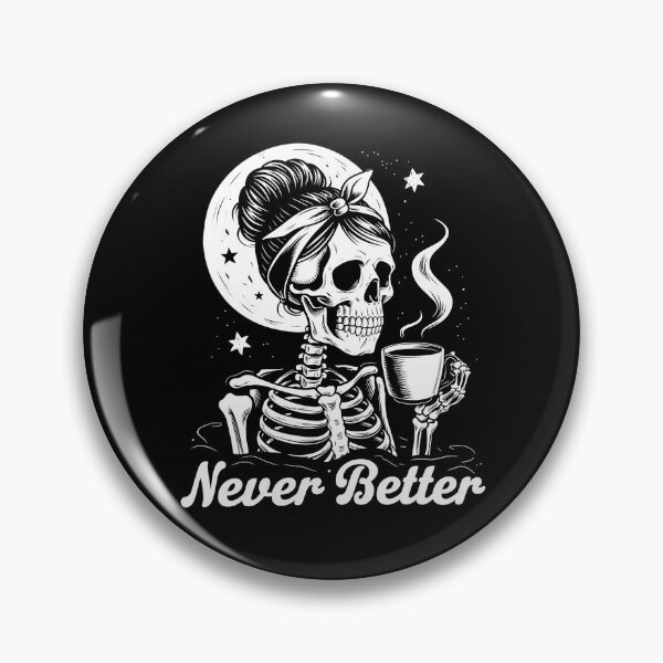 Item preview, Never Better Messy Bun Snarky Skeleton Feral Mom designed and sold by Nicole Creates.