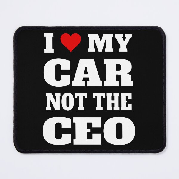 Item preview, I Love My Car Not The Ceo designed and sold by Svenniibee.