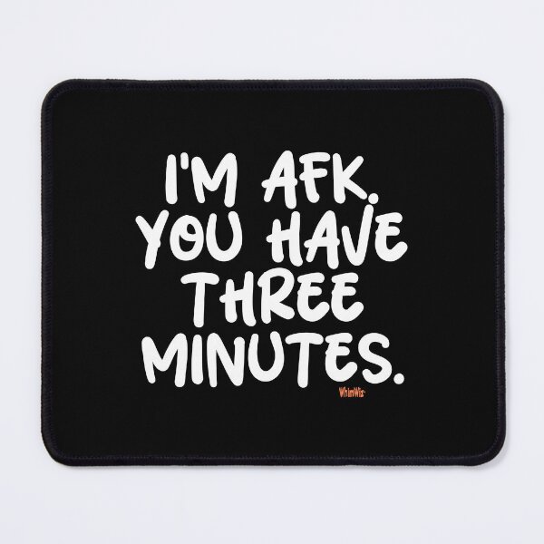 Item preview, Im AFK - Funny Quotes designed and sold by WhimWiz.