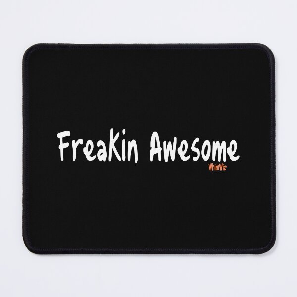 Item preview, Freakin Awesome - Funny Quotes designed and sold by WhimWiz.