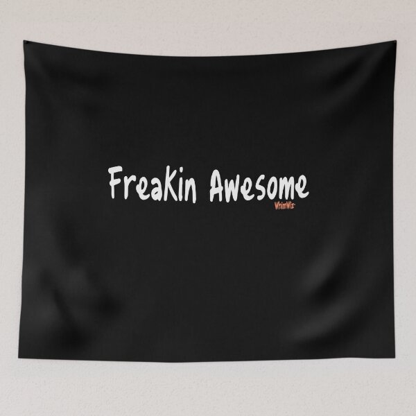 Item preview, Freakin Awesome - Funny Quotes designed and sold by WhimWiz.
