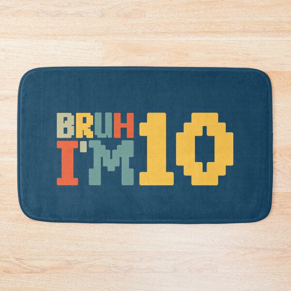 Item preview, Bruh I'm Ten designed and sold by NosandEdgy.