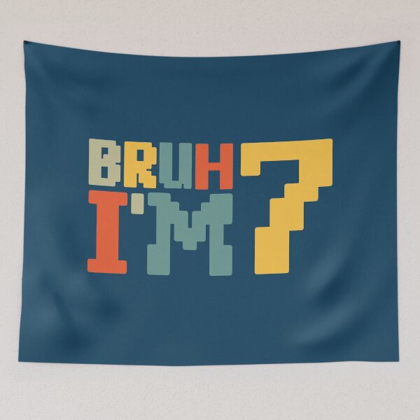 Item preview, Bruh I'm Seven designed and sold by NosandEdgy.