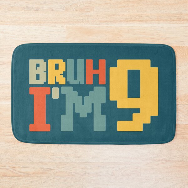 Item preview, Bruh I'm Nine designed and sold by NosandEdgy.