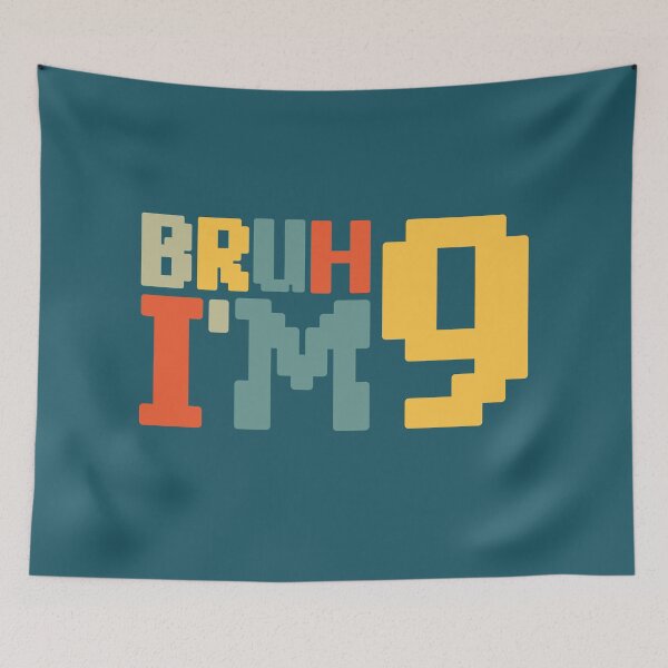 Item preview, Bruh I'm Nine designed and sold by NosandEdgy.