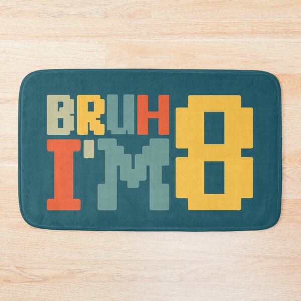 Item preview, Bruh I'm Eight designed and sold by NosandEdgy.