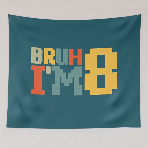 Item preview, Bruh I'm Eight designed and sold by NosandEdgy.