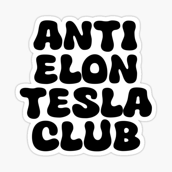 Artikel-Vorschau von Anti Elon Tesla Club Stoßstange, designt und verkauft von brkvdesign.