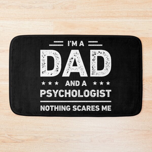 Item preview, I'm A Dad And A Psychologist Nothing Scares Me designed and sold by RareBunny.