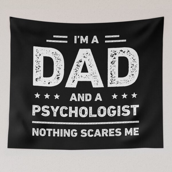 Item preview, I'm A Dad And A Psychologist Nothing Scares Me designed and sold by RareBunny.