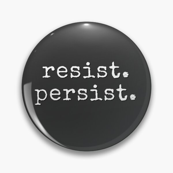 Item preview, Resist. Persist. | protest politics designed and sold by uncommonoath.