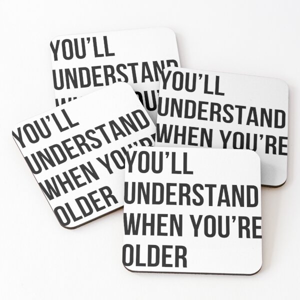 Item preview, You'll understand when you're older parent quotes designed and sold by life is amazing.