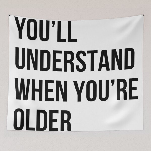 Item preview, You'll understand when you're older parent quotes designed and sold by life is amazing.
