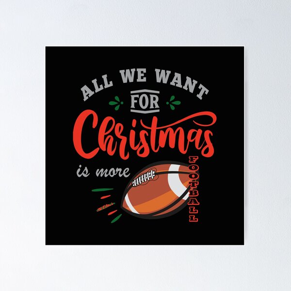 Item preview, All We Want For Christmas Is More Football designed and sold by GabrieSketcham.