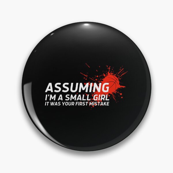 Item preview, Assuming I Am A Small Girl Basketball  designed and sold by Masonixem.