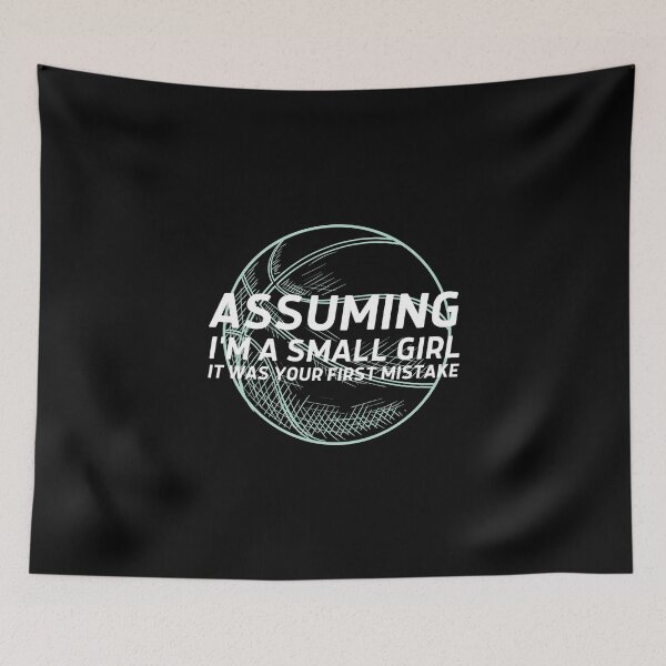 Item preview, Assuming I'm A Small Girl Basketball  designed and sold by Masonixem.