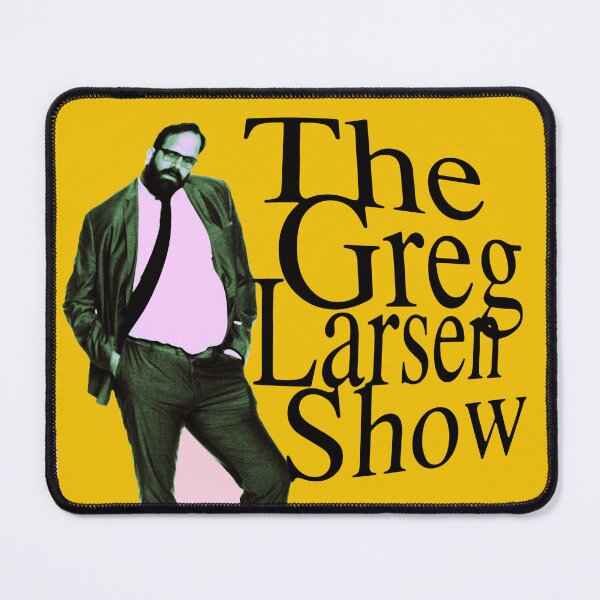Item preview, The Greg Larsen Show designed and sold by Greg Larsen Comedy Merch.