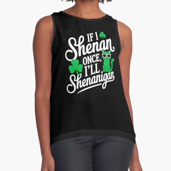 Item preview, Funny If I Shenan Once I’ll Shenanigan Quote St Patricks Day designed and sold by Thogadaremo.