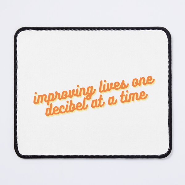 Item preview, Improving Lives One dB at a Time designed and sold by SydStot.