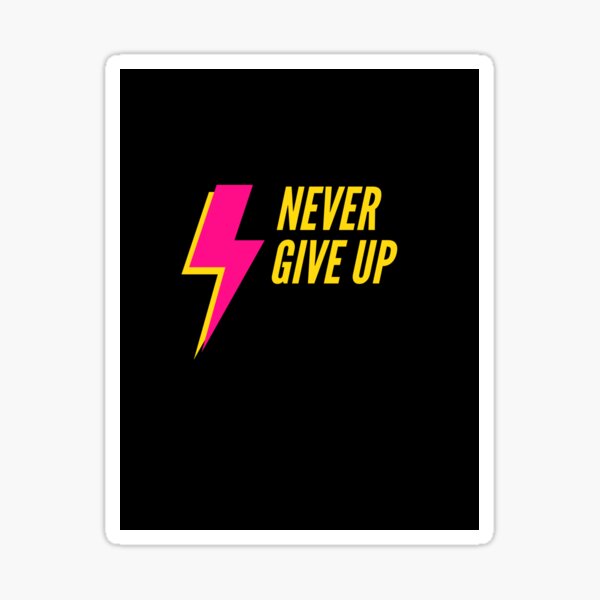 Item preview, Never Give Up designed and sold by Kerlous.