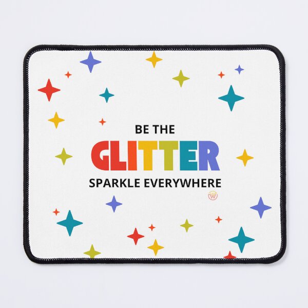 Item preview, Be The Glitter. Sparkle Everywhere. For Lighter colored products designed and sold by WaamScabam.