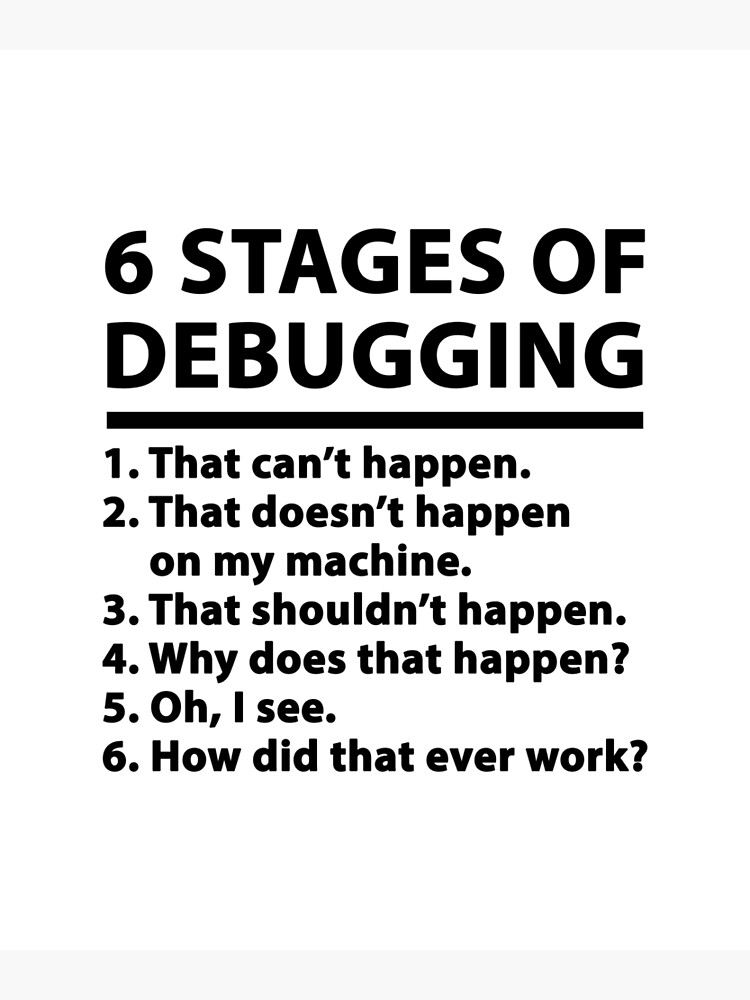 Discover 6 stages of debugging Premium Matte Vertical Poster