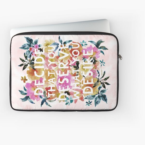 DECIDE that you DESERVE Quote Laptop Sleeve