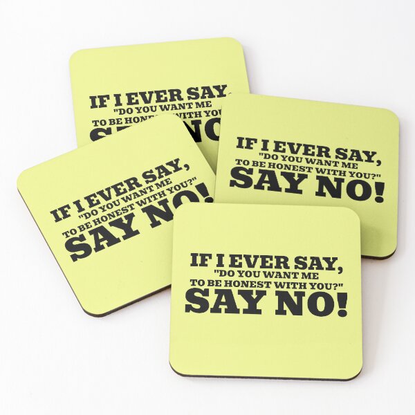 Item preview, If I Ever Say, "Want Me to Be Honest with You?" Say No! designed and sold by WakeNBake-Tees.