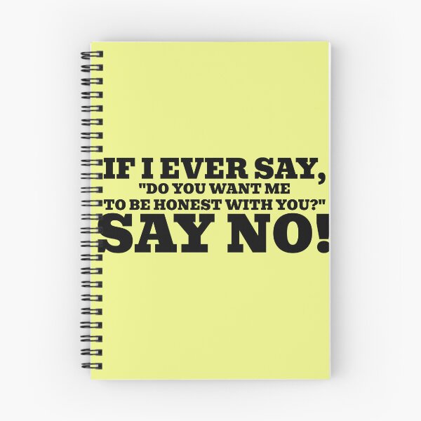Item preview, If I Ever Say, "Want Me to Be Honest with You?" Say No! designed and sold by WakeNBake-Tees.