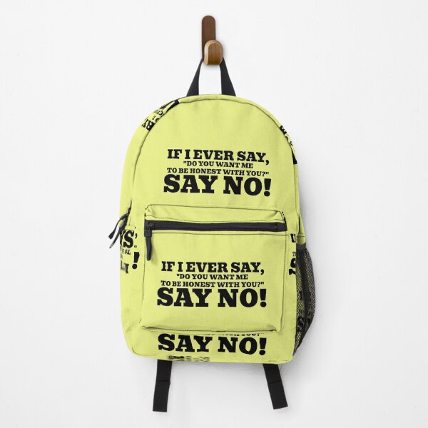 Item preview, If I Ever Say, "Want Me to Be Honest with You?" Say No! designed and sold by WakeNBake-Tees.